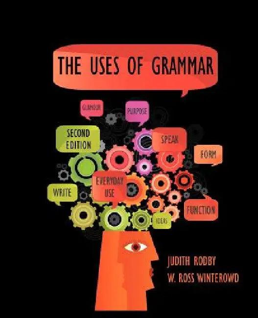 The Uses of Grammar (English, Judith Rodby | W. Ross Winterowd)