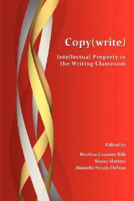Copy(write) (English, Martine Courant Rife | Shaun Slattery | D. Nielle Nicole Devoss)