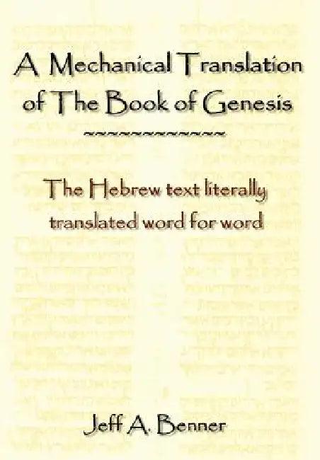 A Mechanical Translation of the Book of Genesis (English, Jeff A. Benner)