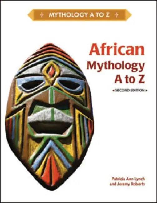 African Mythology A to Z (English, Patricia Ann Lynch | Jeremy Roberts)