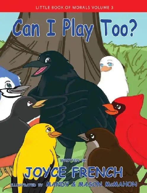 Can I Play Too? (English, Joyce French | Mandy McMahon | Mason McMahon)