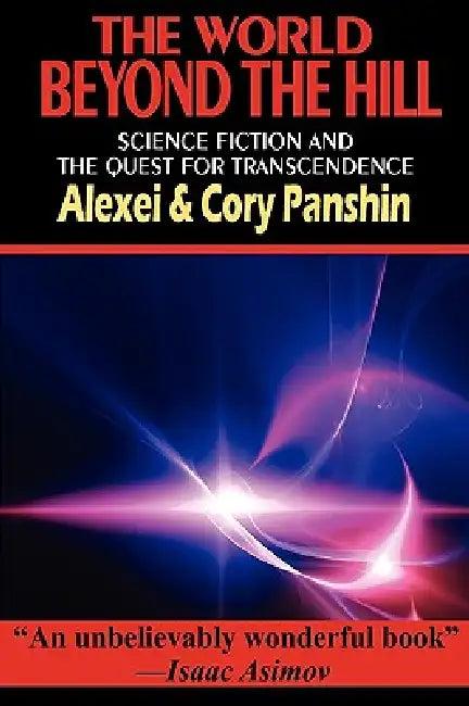 The World Beyond the Hill - Science Fiction and the Quest for Transcendence (English, Alexei Panshin | Cory Panshin)