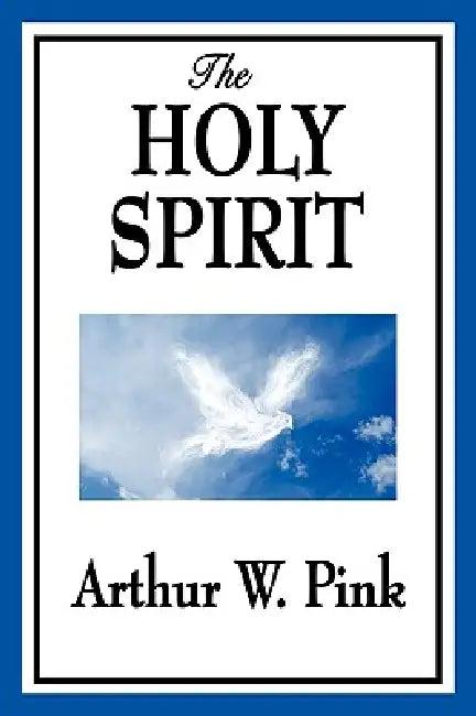 The Holy Spirit (English, Arthur W. Pink)