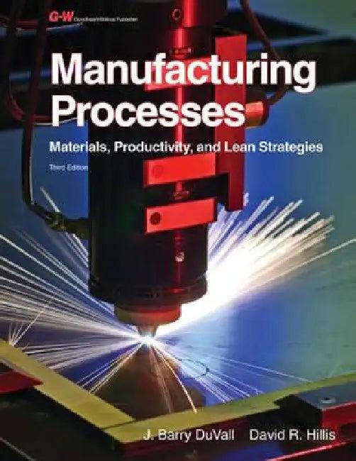 Manufacturing Processes (English, J. Barry Duvall | David R. Hillis)