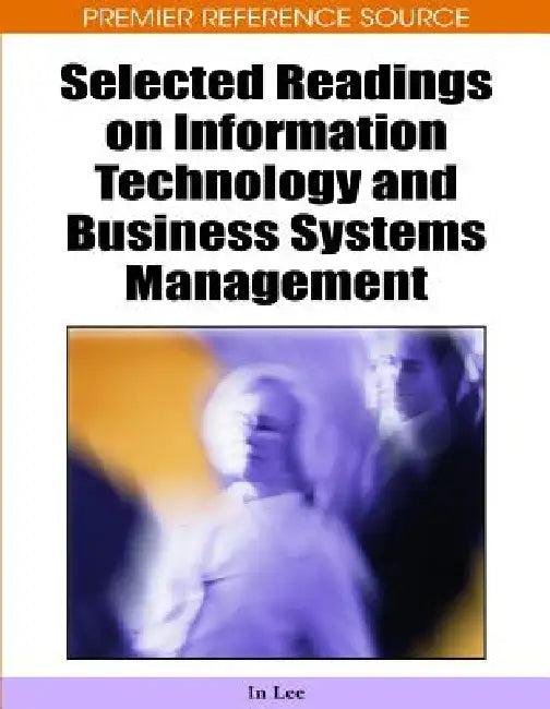 Selected Readings on Information Technology and Business Systems Management (English, In Lee)