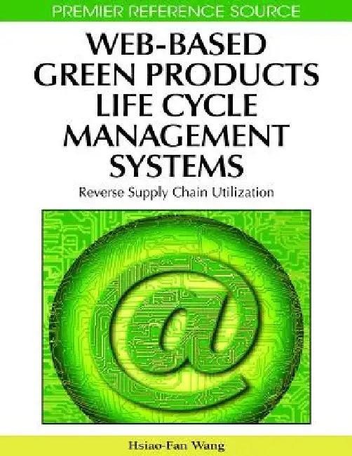 Web-Based Green Products Life Cycle Management Systems (English, Hsiao-Fan Wang)