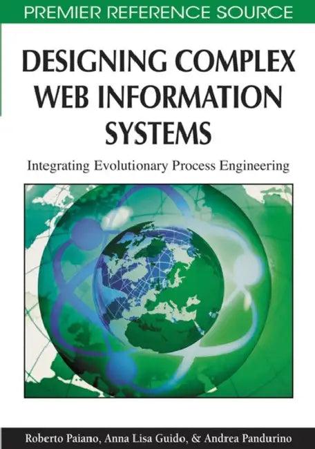 Designing Complex Web Information Systems (English, Roberto Paiano | Anna Lisa Guido | Andrea Pandurino)