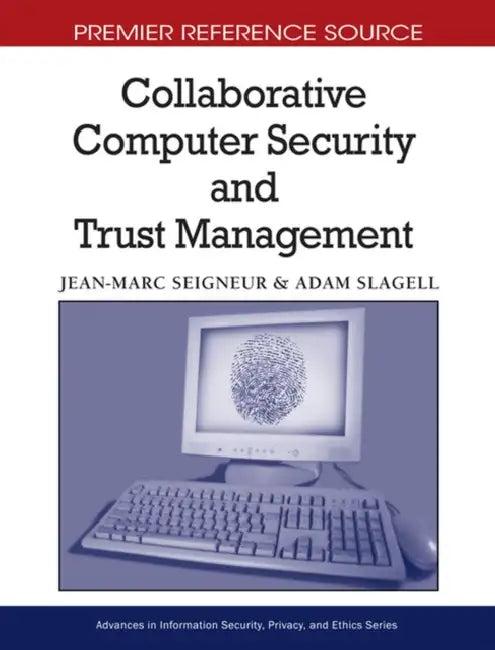 Collaborative Computer Security and Trust Management (English, Jean-Marc Seigneur | Adam Slagell)