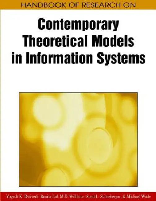 Handbook of Research on Contemporary Theoretical Models in Information Systems (English, Yogesh K. Dwivedi | Banita Lal | Michael D. Williams)