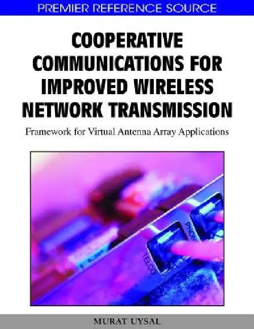 Cooperative Communications for Improved Wireless Network Transmission (English, Murat Uysal)