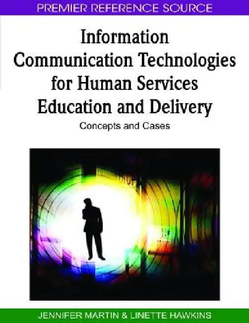 Information Communication Technologies for Human Services Education and Delivery (English, Jennifer Martin | Linette Hawkins)