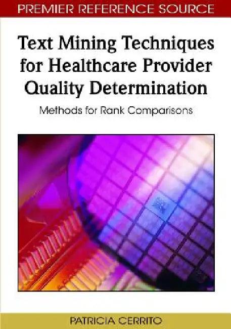 Text Mining Techniques for Healthcare Provider Quality Determination (English, Patricia Cerrito)