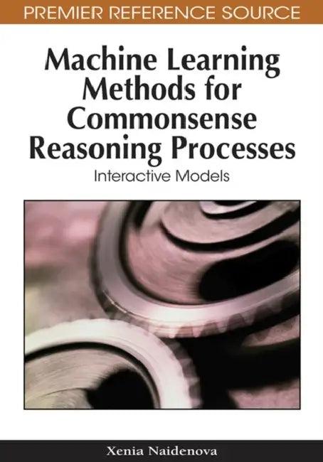 Machine Learning Methods for Commonsense Reasoning Processes (English, Xenia Naidenova)