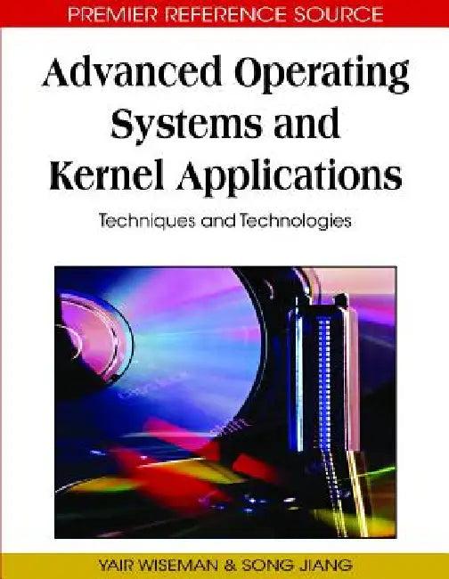 Advanced Operating Systems and Kernel Applications (English, Yair Wiseman | Song Jiang)