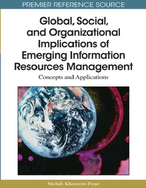 Global, Social, and Organizational Implications of Emerging Information Resources Management (English, D. B. a. Mehdi Khosrow-Pour)