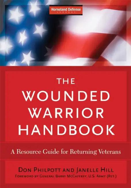Wounded Warrior Handbook (English, Don Philpott | Janelle B. Moore | Ge N. Barry McCaffrey)