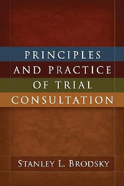 Principles and Practice of Trial Consultation (English, Stanley L. Brodsky)