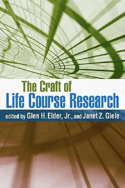 The Craft of Life Course Research (English, Glen H. Elder | Janet Z. Giele)