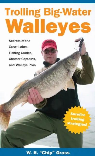 Trolling Big-Water Walleyes (English, W. H. Chip Gross)