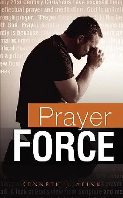 Prayer Force (English, Kenneth J. Spink)