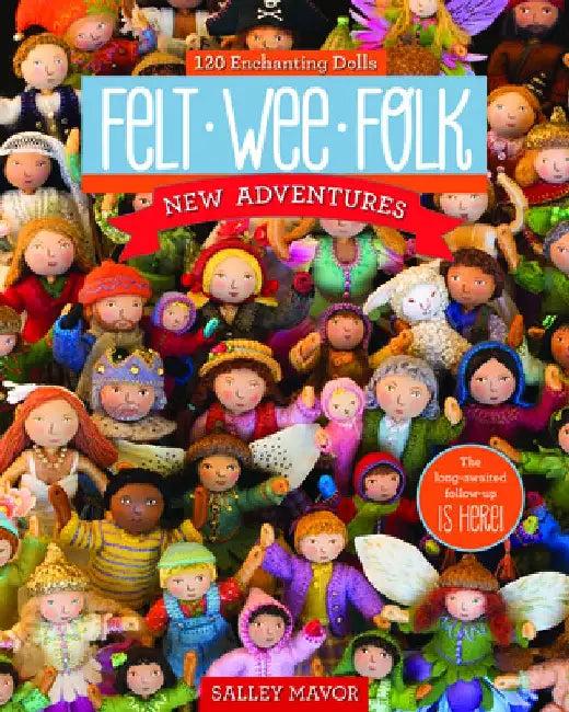 Felt Wee Folk - New Adventures (English, Salley Mavor)