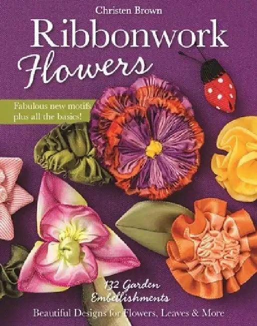 Ribbonwork Flowers (English, Christen Brown)