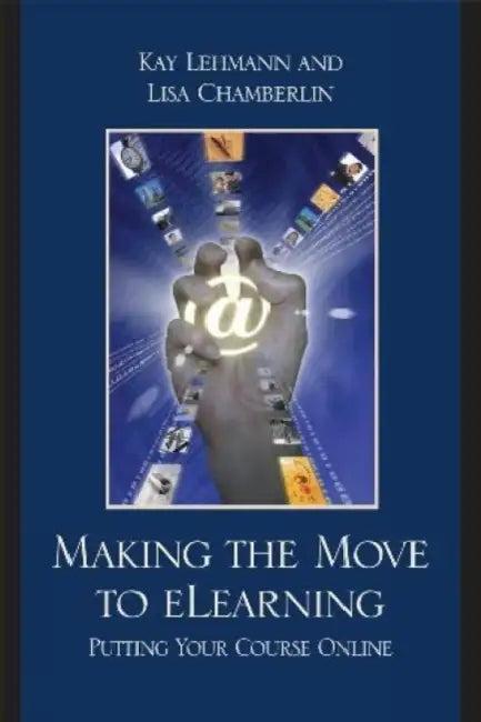 Making the Move to eLearning (English, Kay Lehmann | Lisa Chamberlin)