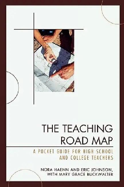 The Teaching Road Map (English, Nora Haenn | Eric Johnson | Mary Grace Buckwalter)