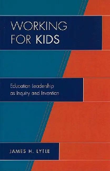 Working for Kids (English, James H. Lytle)