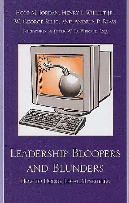 Leadership Bloopers and Blunders (English, Peter W. D. Wright | Hope M. Jordan | Henry I. Willett Jr)