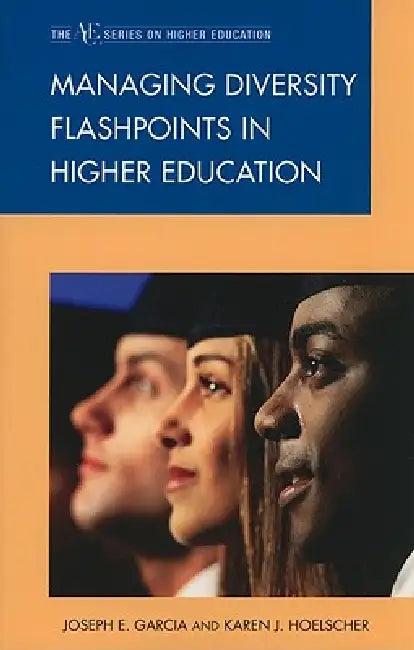 Managing Diversity Flashpoints in Higher Education (English, Joseph E. Garcia)