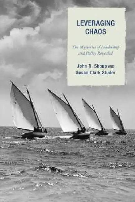 Leveraging Chaos (English, John R. Shoup | Susan Clark Studer)