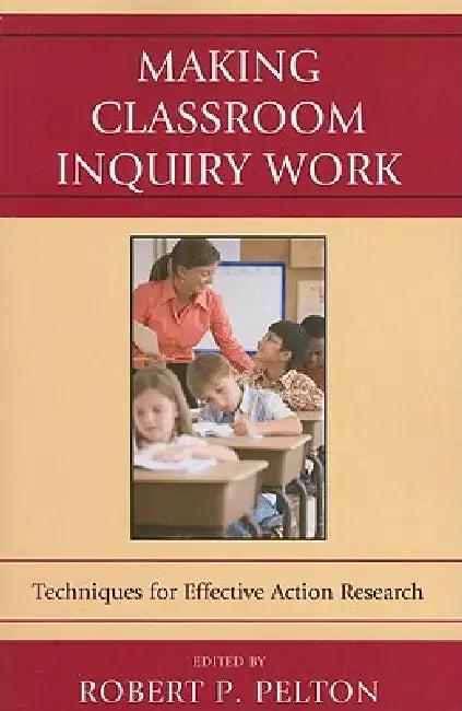 Making Classroom Inquiry Work (English, Ellen Ballock | Sean F. Biancaniello | Stefan L. Biancaniello)