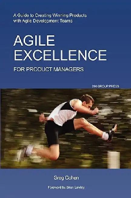 Agile Excellence for Product Managers (English, Greg Cohen)