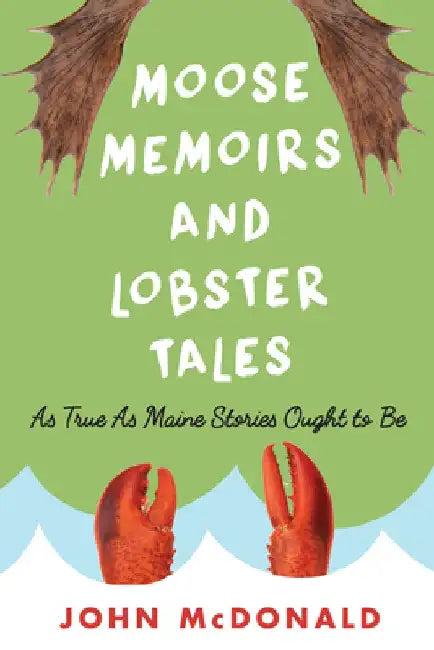 Moose Memoirs and Lobster Tales (English, John McDonald)