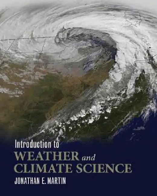 Introduction to Weather and Climate Science (English, Jonathan E. Martin)