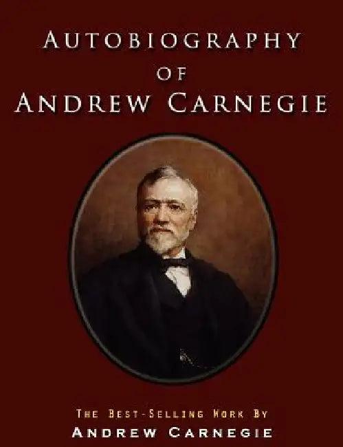Autobiography of Andrew Carnegie (English, Andrew Carnegie)
