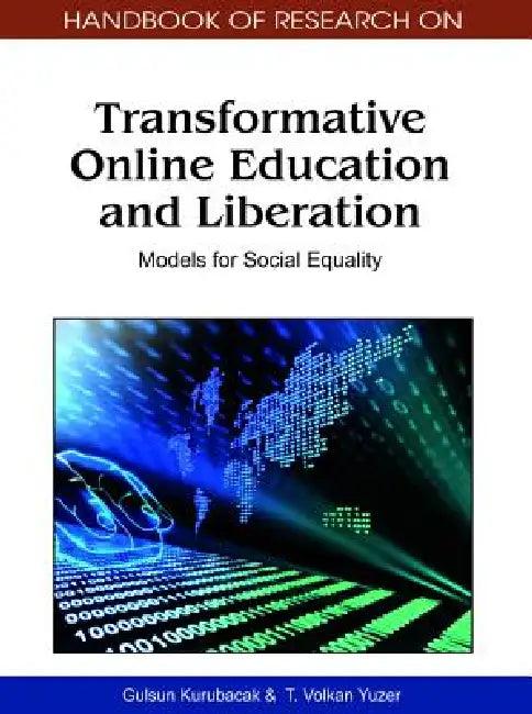 Handbook of Research on Transformative Online Education and Liberation (English, Gulsun Kurubacak | T. Volkan Yuzer)