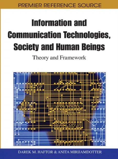 Information and Communication Technologies, Society and Human Beings (English, Darek Haftor | Anita Mirijamdotter)