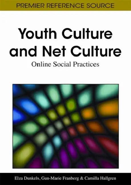 Youth Culture and Net Culture (English, Elza Dunkels | Gun-Marie Franberg | Camilla Hallgren)