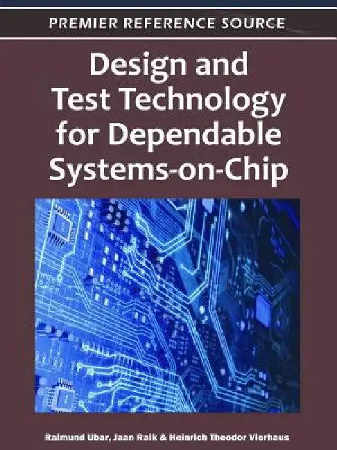 Design and Test Technology for Dependable Systems-on-Chip (English, Raimund Ubar | Jaan Raik | Heinrich Theodor Vierhaus)