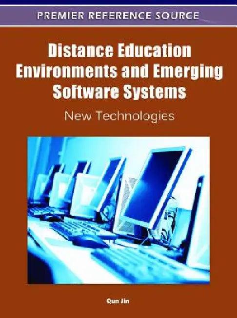 Distance Education Environments and Emerging Software Systems (English, Qun Jin)