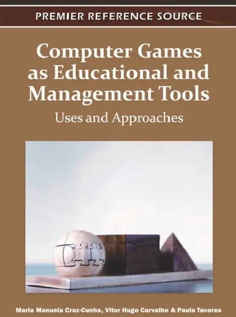 Computer Games as Educational and Management Tools (English, Maria Manuela Cruz-Cunha | Vitor Hugo Varvalho | Paula Tavares)
