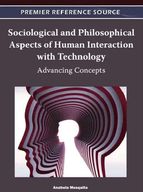 Sociological and Philosophical Aspects of Human Interaction with Technology (English, Anabela Mesquita)