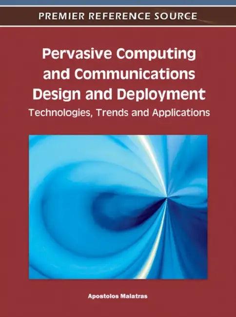Pervasive Computing and Communications Design and Deployment (English, Apostolos Malatras)