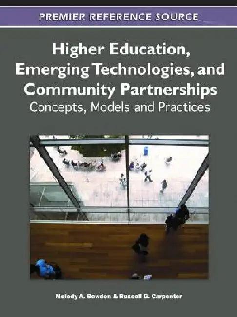 Higher Education, Emerging Technologies, and Community Partnerships (English, Melody Bowdon | Russell G. Carpenter)