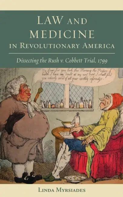 Law and Medicine in Revolutionary America (English, Linda Myrsiades)