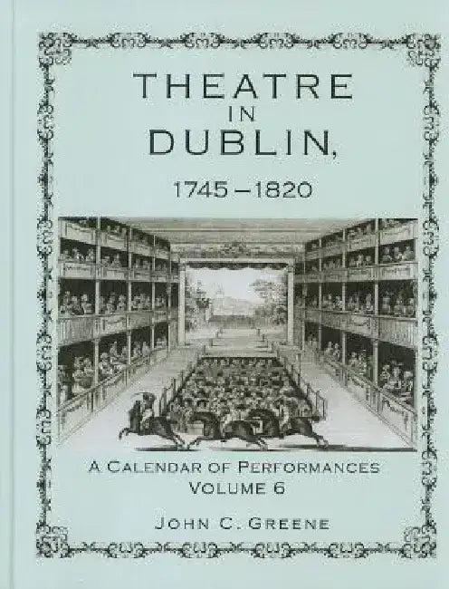 Theatre in Dublin, 1745-1820 (English, John C. Greene)