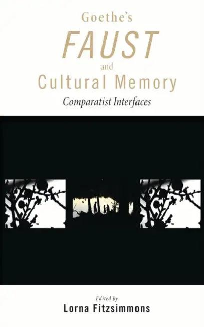 Goethe's Faust and Cultural Memory (English, Lorna Fitzsimmons)