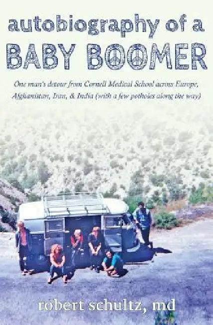 Autobiography of a Baby Boomer (English, Robert Schultz)